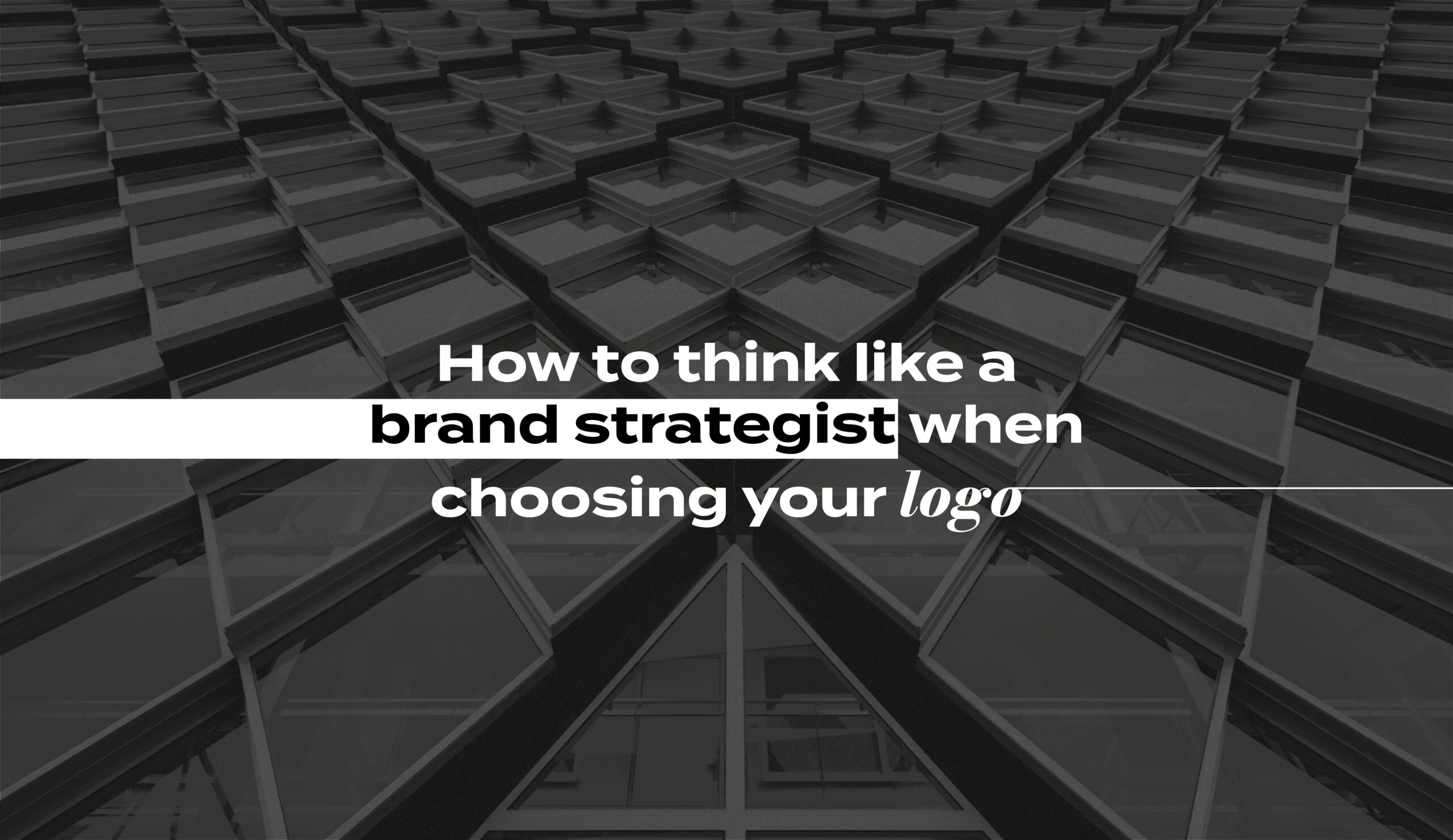 How to Think Like a Brand Strategist When Choosing Your Logo